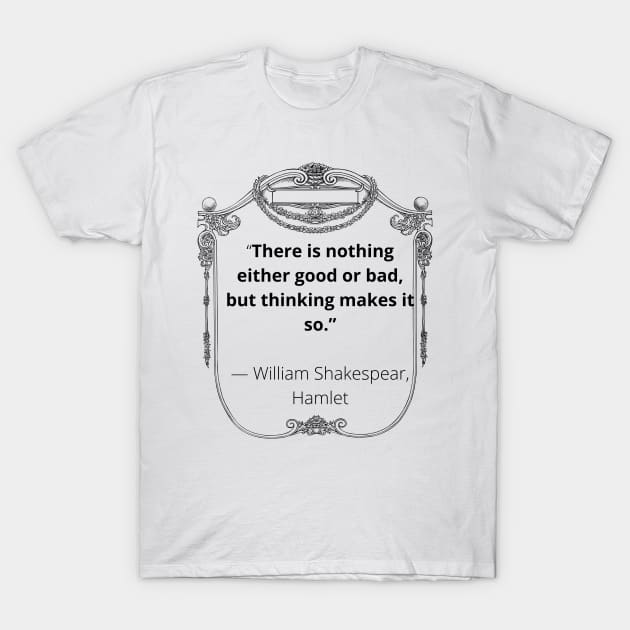 A Quote From Hamlet T-Shirt by Kidrock96